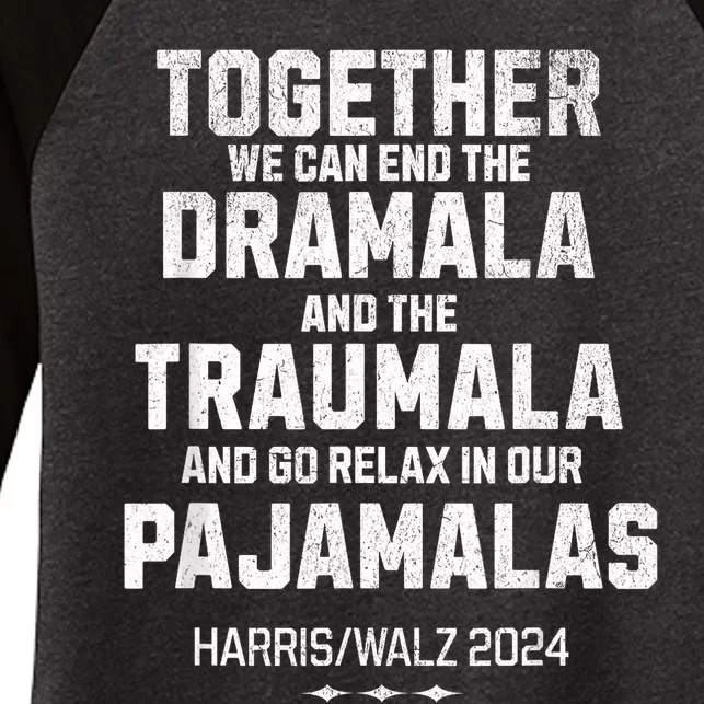 Kamala Harris Walz 2024 We Can End Dramala Traumala Women's Tri-Blend 3/4-Sleeve Raglan Shirt