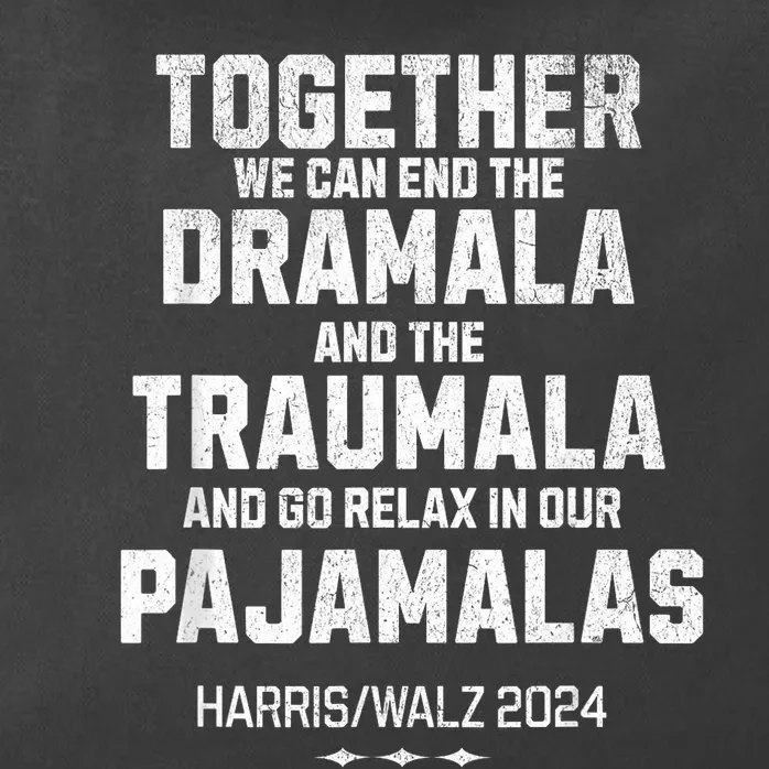 Kamala Harris Walz 2024 We Can End Dramala Traumala Zip Tote Bag