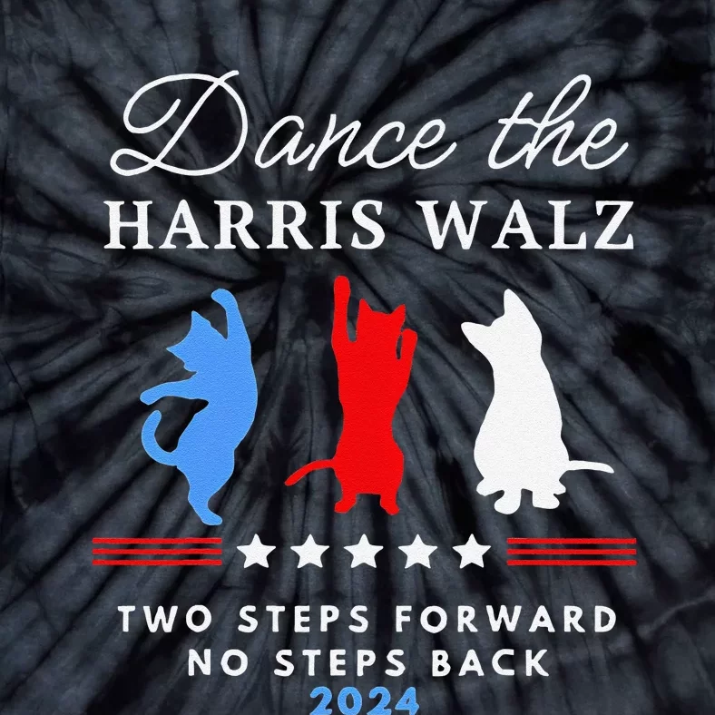 Kamala Harris Walz 2024 Waltz Dance 2 Steps Forward Not Back Gift Tie-Dye T-Shirt