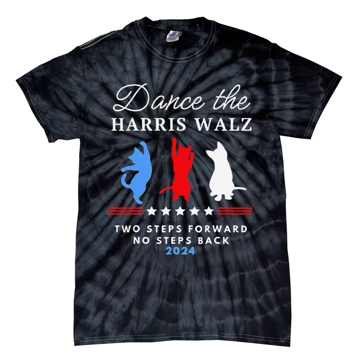 Kamala Harris Walz 2024 Waltz Dance 2 Steps Forward Not Back Gift Tie-Dye T-Shirt