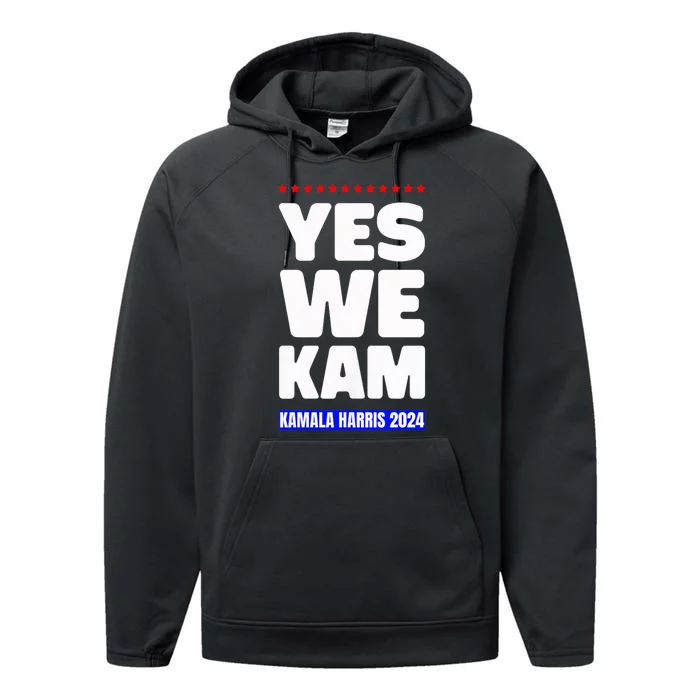 Kamala Harris Yes We Kam! For Us President 2024 Performance Fleece Hoodie