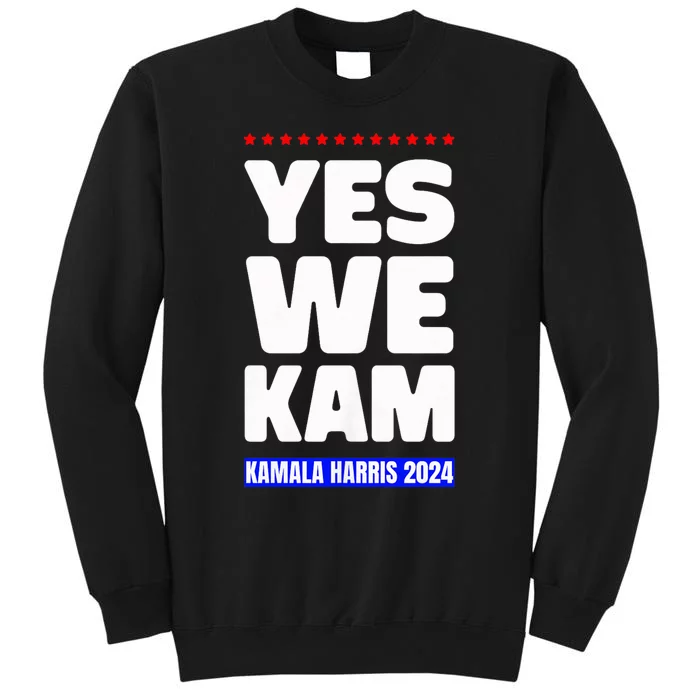 Kamala Harris Yes We Kam! For Us President 2024 Tall Sweatshirt