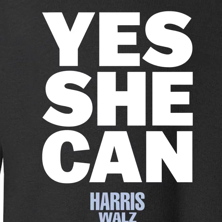 Kamala Harris Yes She Can Harris Walz Toddler Sweatshirt