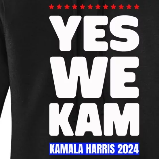 Kamala Harris Yes We Kam! For Us President 2024 Women's Pullover Hoodie