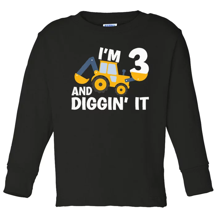 Kids Im 3 And Digging It Construction Excavator 3rd Birthday Toddler Long Sleeve Shirt