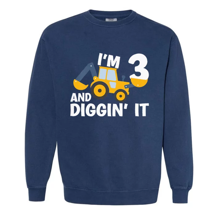 Kids Im 3 And Digging It Construction Excavator 3rd Birthday Garment-Dyed Sweatshirt