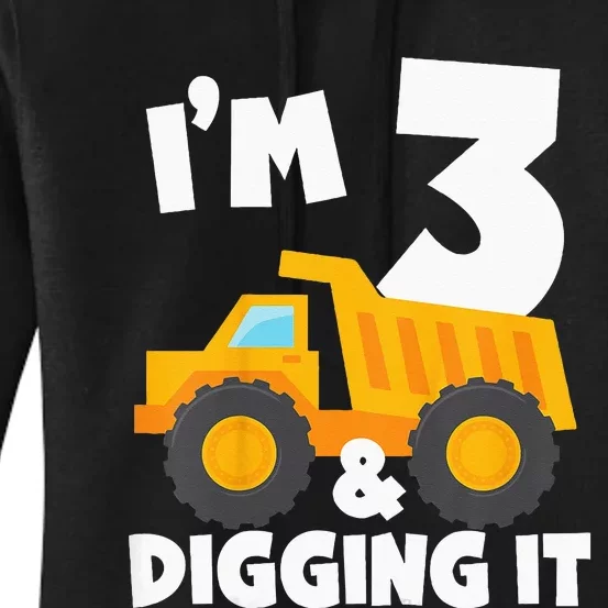 Kids Im 3 And Digging It 3rd Birthday Construction Truck Women's Pullover Hoodie