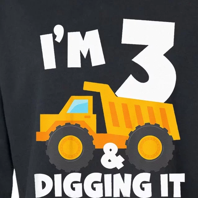 Kids Im 3 And Digging It 3rd Birthday Construction Truck Cropped Pullover Crew