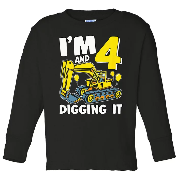 Kids Im 4 And Digging It 4 Years 4th Birthday Excavator Toddler Long Sleeve Shirt