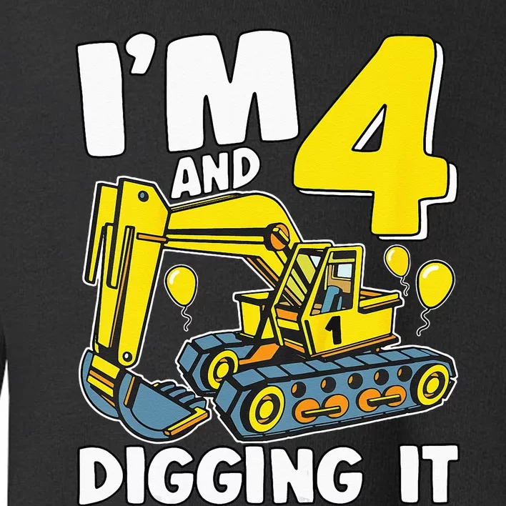 Kids Im 4 And Digging It 4 Years 4th Birthday Excavator Toddler Sweatshirt