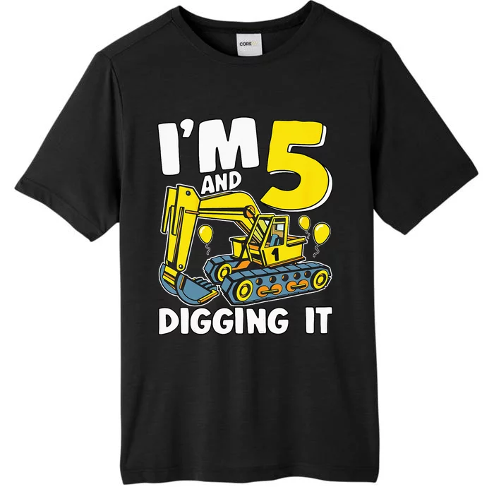 Kids Im 5 And Digging It 5 Years 5th Birthday Excavator ChromaSoft Performance T-Shirt