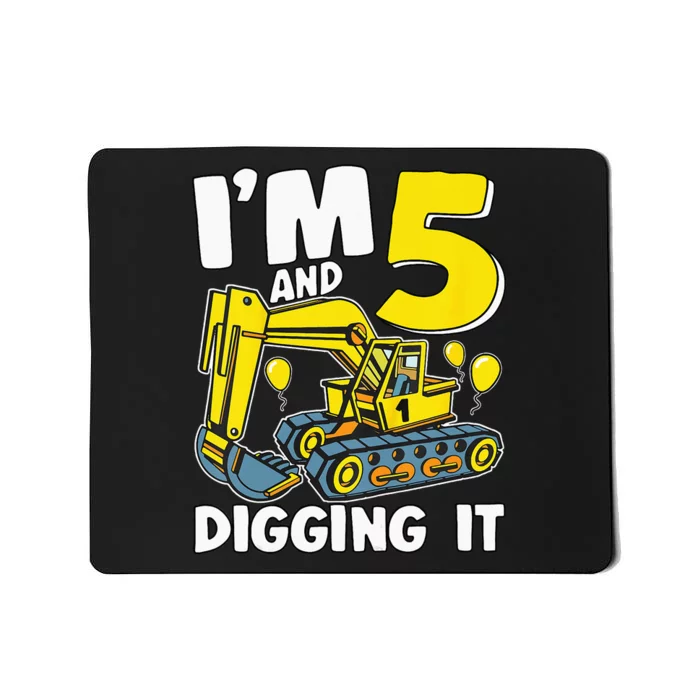 Kids Im 5 And Digging It 5 Years 5th Birthday Excavator Mousepad