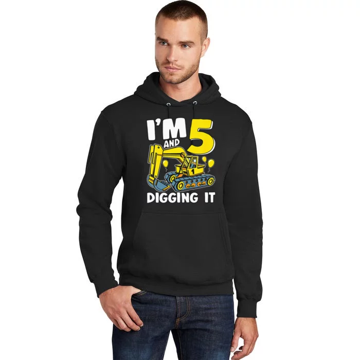 Kids Im 5 And Digging It 5 Years 5th Birthday Excavator Tall Hoodie