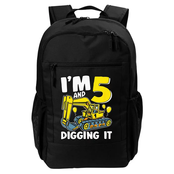 Kids Im 5 And Digging It 5 Years 5th Birthday Excavator Daily Commute Backpack