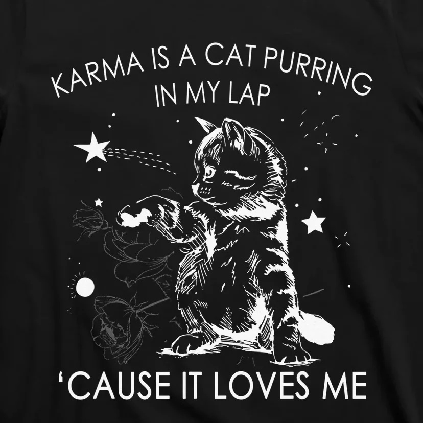 Karma Is A Cat Purring In My Lap Cause It Loves Me Cat Lover T-Shirt