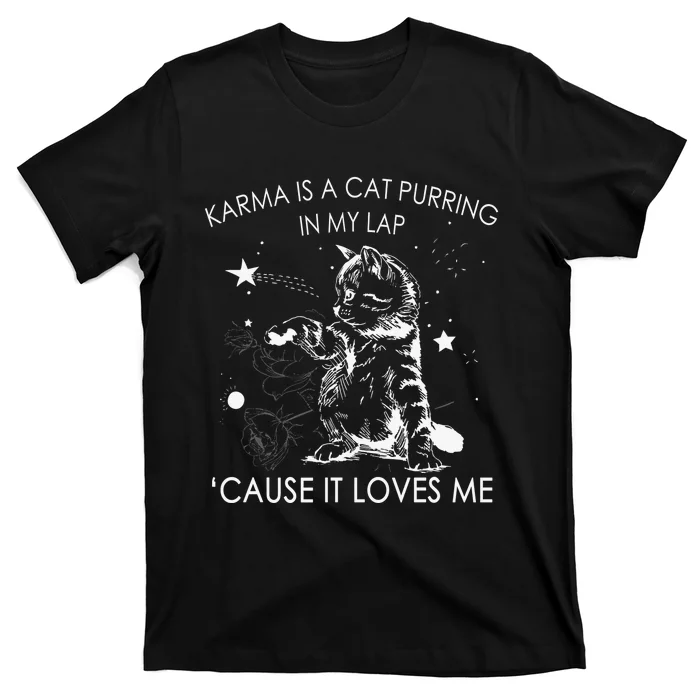 Karma Is A Cat Purring In My Lap Cause It Loves Me Cat Lover T-Shirt