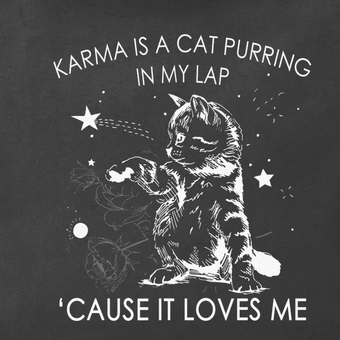 Karma Is A Cat Purring In My Lap Cause It Loves Me Cat Lover Zip Tote Bag