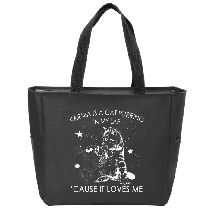 Karma Is A Cat Purring In My Lap Cause It Loves Me Cat Lover Zip Tote Bag