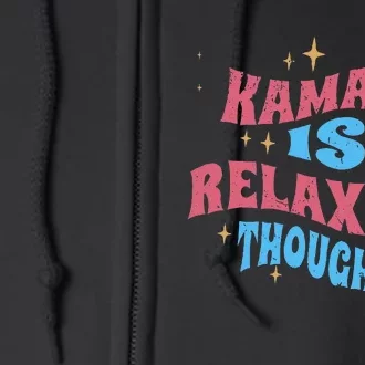 Kamala Is A Relaxing Thought Harris Walz 2024 Full Zip Hoodie