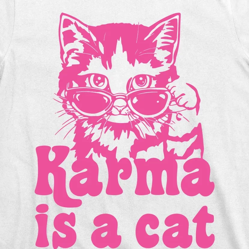 Karma Is A Cat Funny Karma T-Shirt