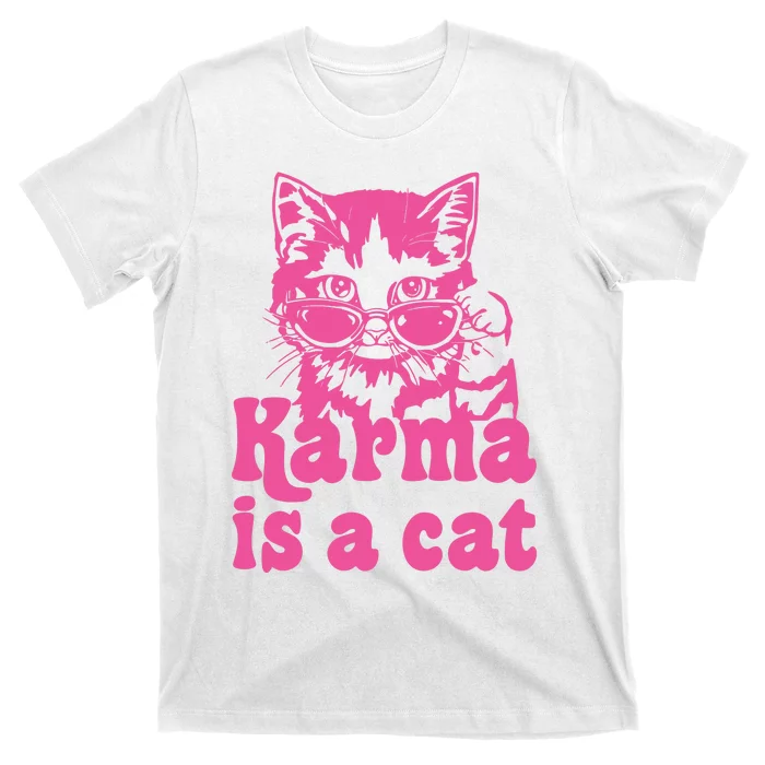 Karma Is A Cat Funny Karma T-Shirt