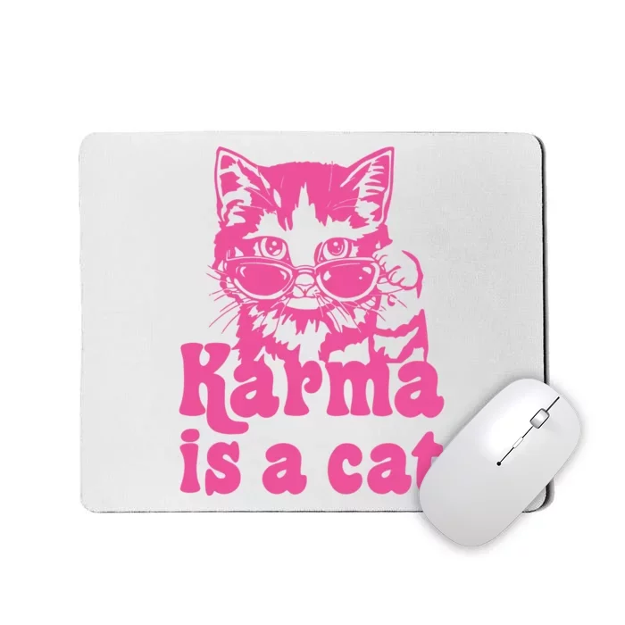 Karma Is A Cat Funny Karma Mousepad