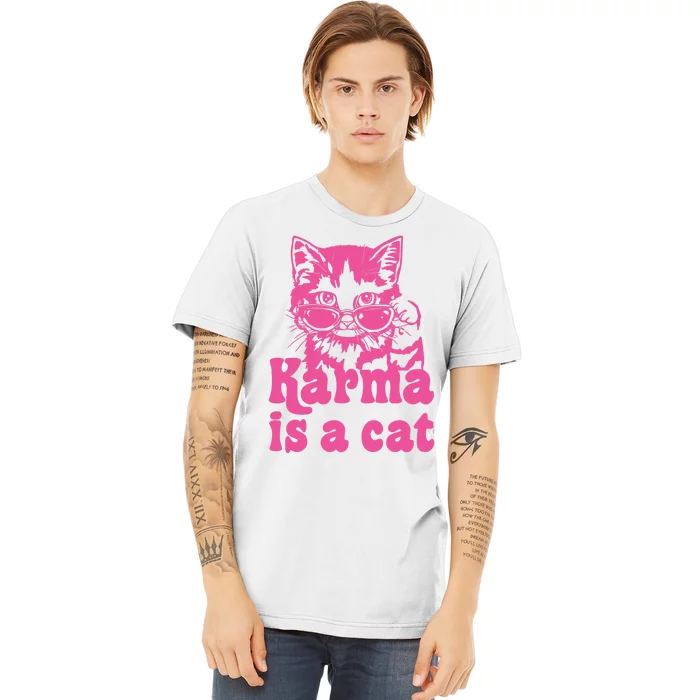 Karma Is A Cat Funny Karma Premium T-Shirt