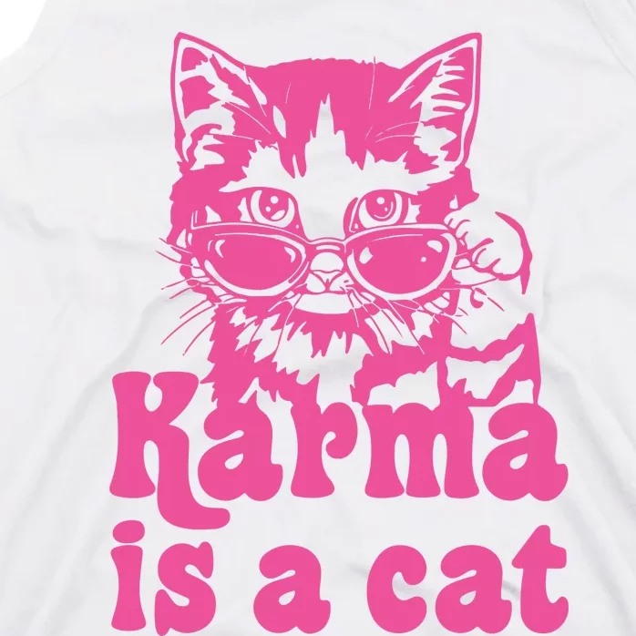 Karma Is A Cat Funny Karma Tank Top