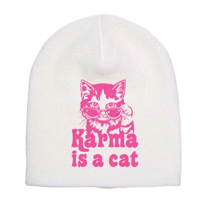 Karma Is A Cat Funny Karma Short Acrylic Beanie