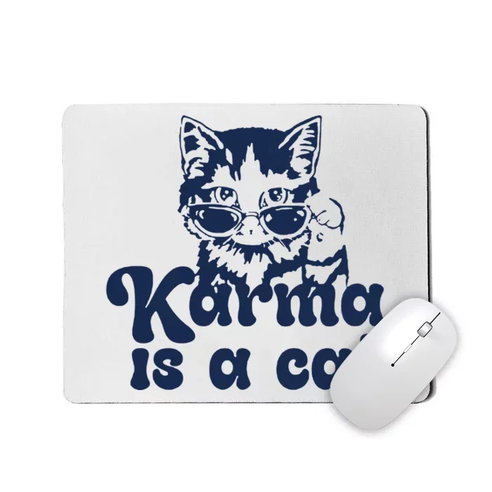 Karma Is A Cat Mousepad