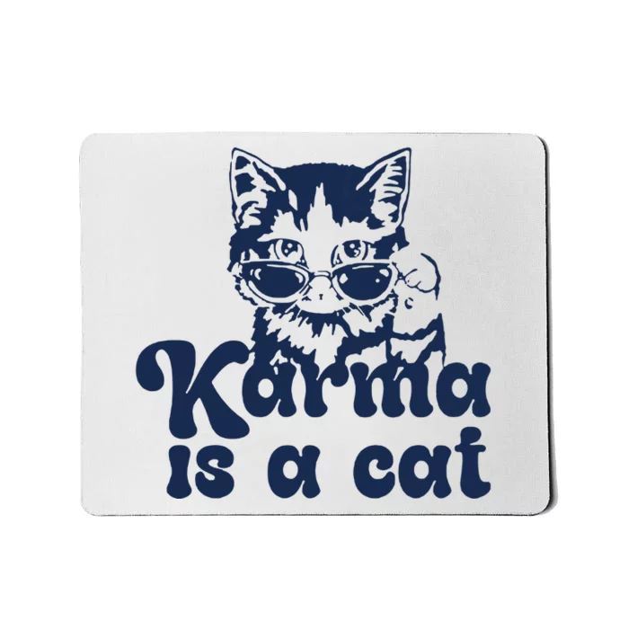 Karma Is A Cat Mousepad