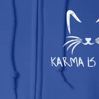 Karma Is A Cat Funny Cat Lover Gift Full Zip Hoodie