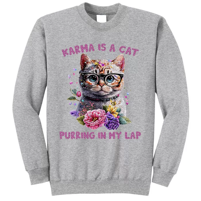 Karma Is A Cat Purring In My Lap Tall Sweatshirt