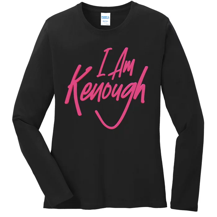 Kenough I Am Kenough Ladies Long Sleeve Shirt