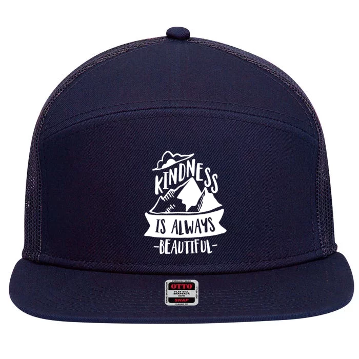 Kindness Is Always Beautiful Anti Bullying Week Unity Day Gift 7 Panel Mesh Trucker Snapback Hat