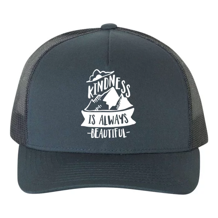 Kindness Is Always Beautiful Anti Bullying Week Unity Day Gift Yupoong Adult 5-Panel Trucker Hat