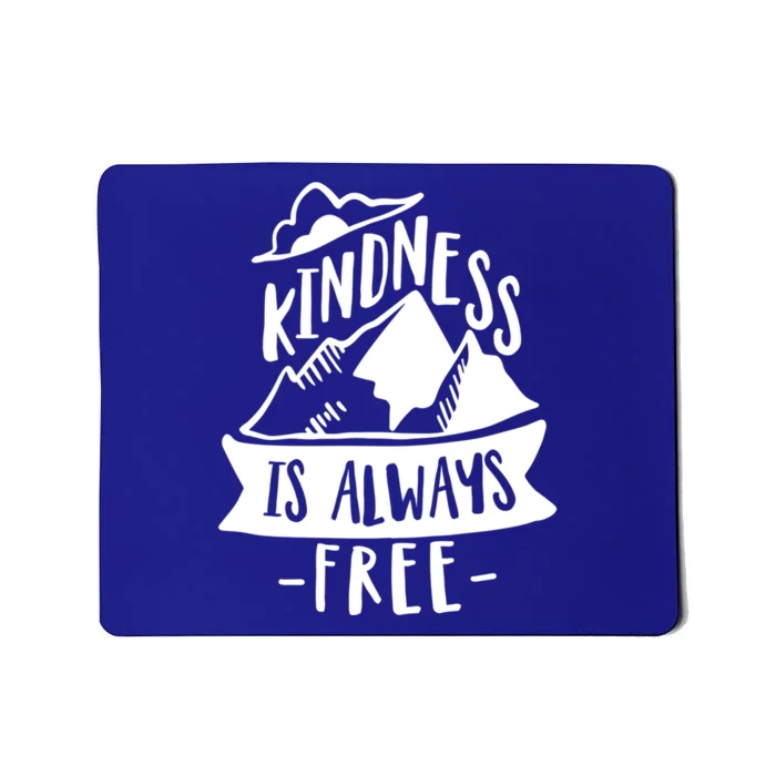 Kindness Is Always Free Anti Bullying Week Unity Day Cute Gift Mousepad