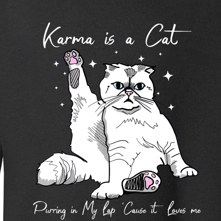 Karma Is A Cat Purring In My Lap Cause It Loves Me Cat Lover Toddler Sweatshirt