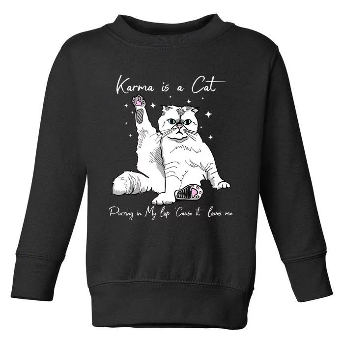 Karma Is A Cat Purring In My Lap Cause It Loves Me Cat Lover Toddler Sweatshirt