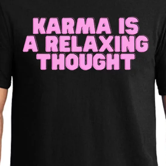 Karma Is A Relaxing Thought Funny Revenge Joke Meme Pajama Set