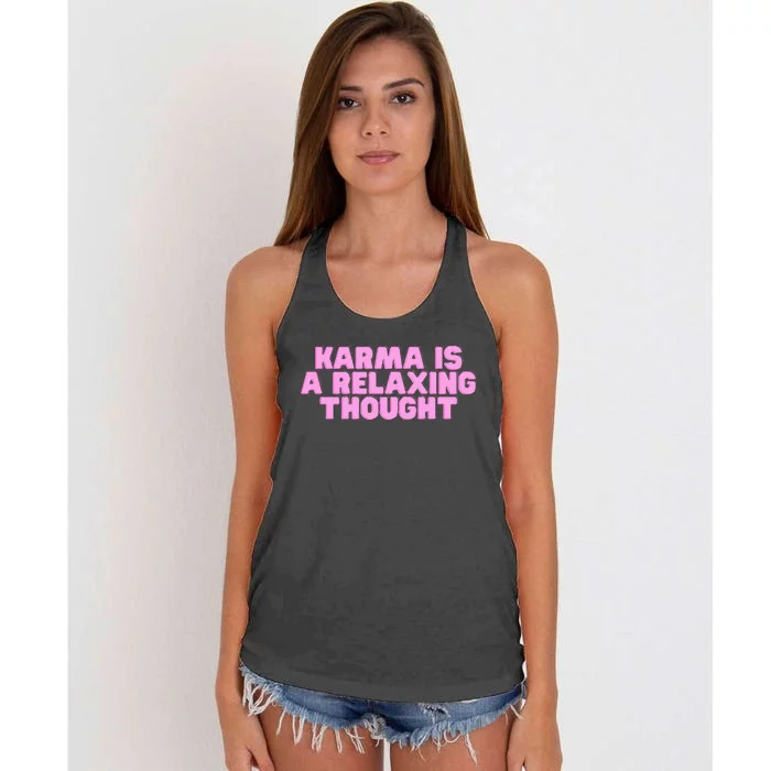 Karma Is A Relaxing Thought Funny Revenge Joke Meme Women's Knotted Racerback Tank