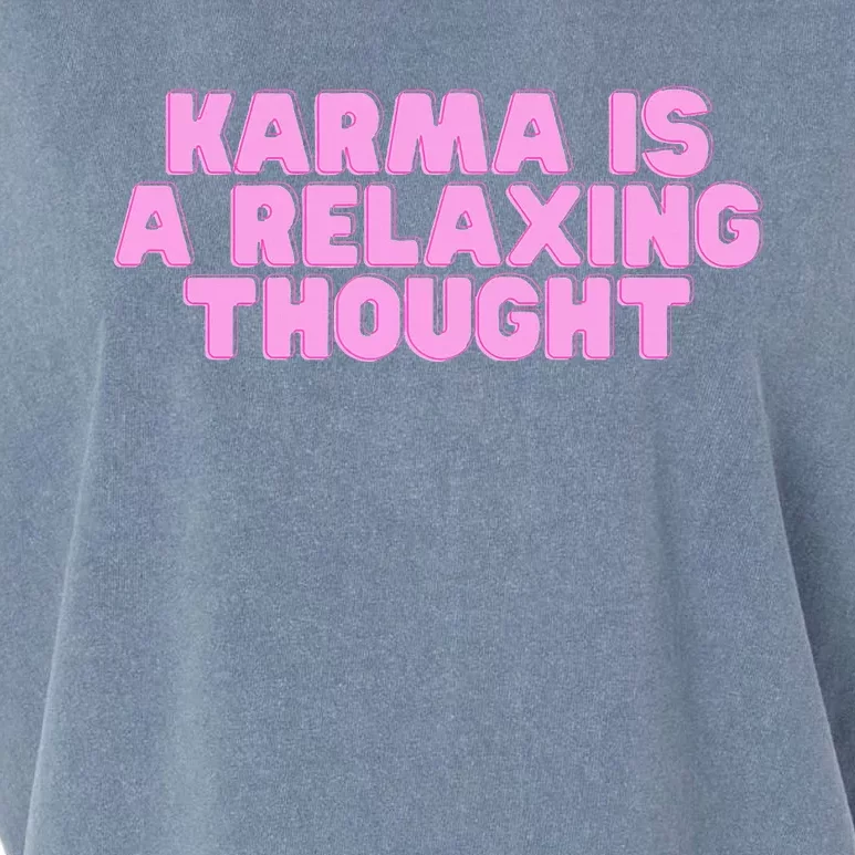 Karma Is A Relaxing Thought Funny Revenge Joke Meme Garment-Dyed Women's Muscle Tee