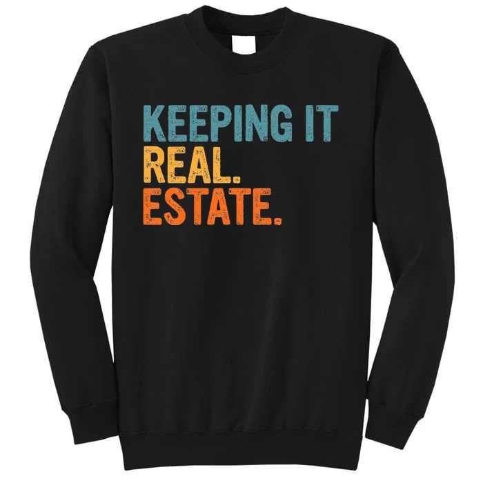 Keeping It A Real Estate Realtor Agent Property Broker Funny Tall Sweatshirt