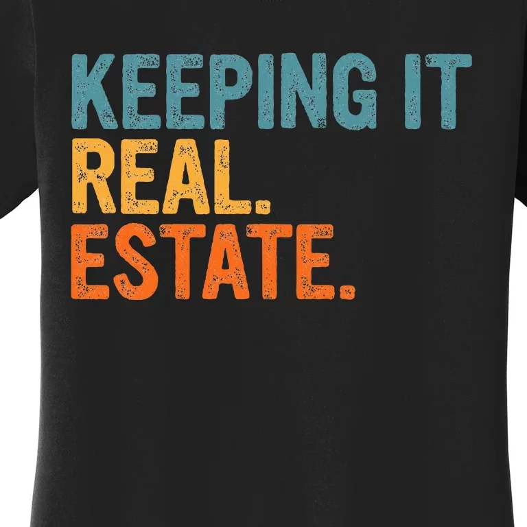 Keeping It A Real Estate Realtor Agent Property Broker Funny Women's T-Shirt