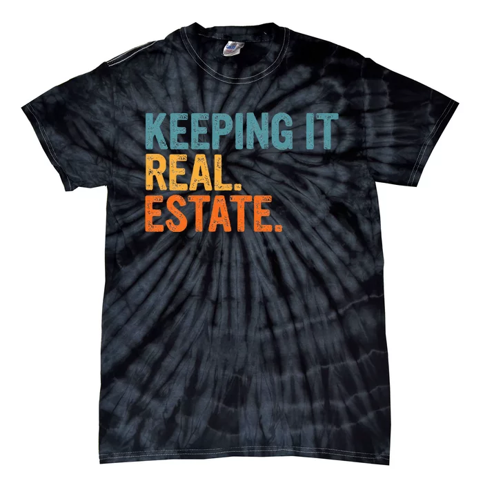 Keeping It A Real Estate Realtor Agent Property Broker Funny Tie-Dye T-Shirt