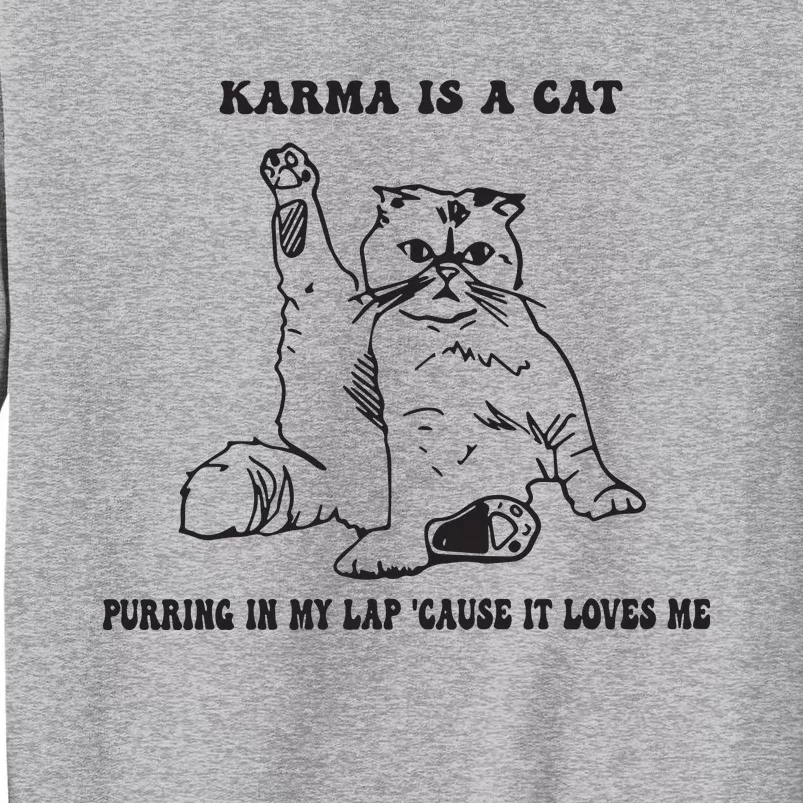 Karma Is A Cat Tall Sweatshirt