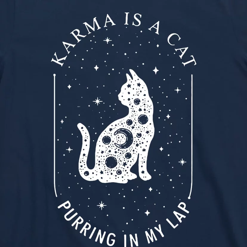 Karma Is A Cat Purring In My Lap T-Shirt