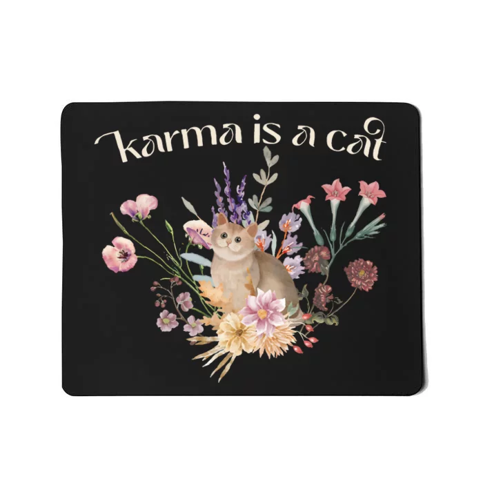 Karma Is A Cat Funny Cat Music Mousepad