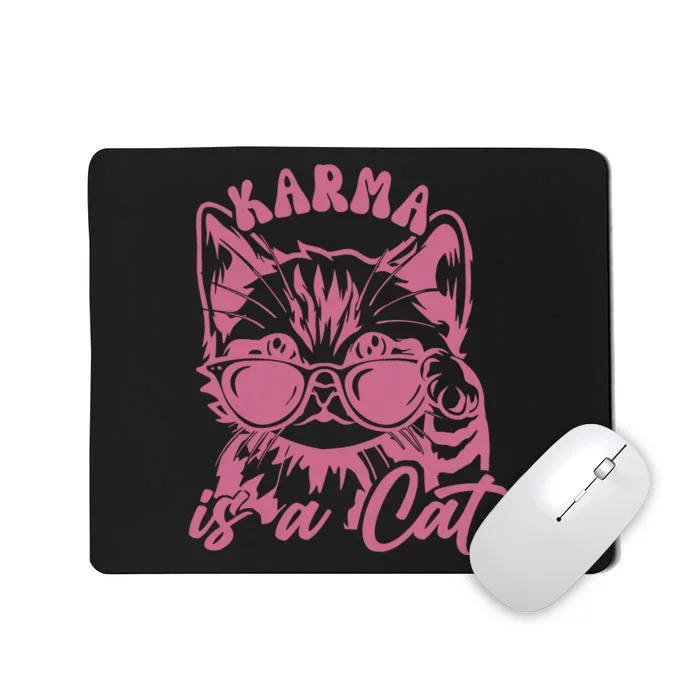 Karma Is A Cat Mousepad