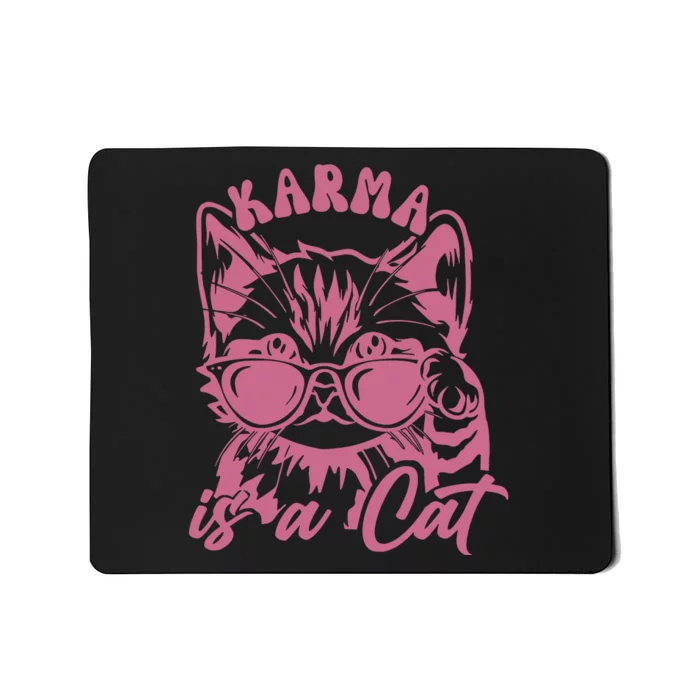 Karma Is A Cat Mousepad